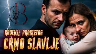 Crno Slavlje - Rođenje Prokletog - Crni Balkan Horor Priča
