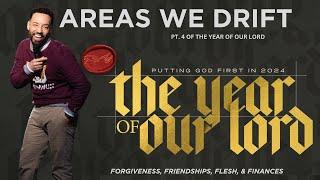 Areas We Drift | Pt. 4 of The Year of Our Lord | Pastor Emy Vazquez