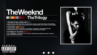 The Weeknd - T̲r̲i̲l̲o̲g̲y̲ (Full Album)