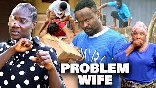 PROBLEM WIFE | MERCY JOHNSON | ZUBBY MICHAEL | JULIET PATRICK | LATEST NOLLYWOOD MOVIES