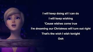 Barbie - The Wish I Wish Tonight Lyrics ( A Perfect Christmas)