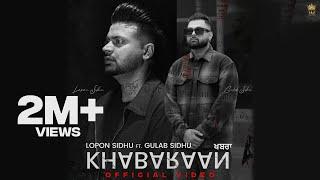 Khabran (Full Video) Lopon Sidhu & Gulab Sidhu |new Punjabi songs |