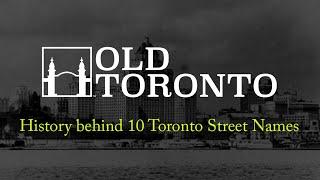 History behind 10 Toronto street names