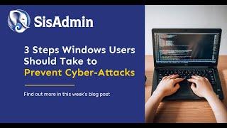 3 Steps Windows Users Should Take to Prevent Cyber-Attacks