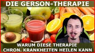 Die GERSON-THERAPIE als alternative Therapie bei chronischen Krankheiten und zur Krebstherapie