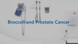 Broccoli and Prostate Cancer