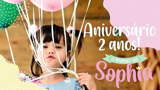 O Mundo da Sophia - Aniversário de 2 anos da Sophia!