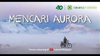 Merdeka 2024 Takaful Malaysia - Mencari Aurora