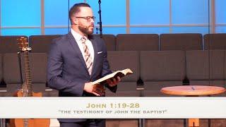 “The Testimony of John the Baptist” - John 1:19-28 (11.7.21) - Dr. Jordan N. Rogers