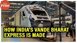 How India’s 1st indigenous semi-high speed train, the Vande Bharat Express is made
