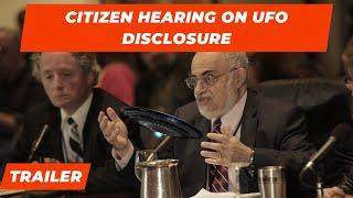 Citizen Hearing on UFO Disclosure - Trailer