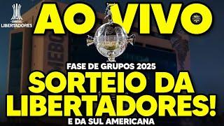 AO VIVO: SORTEIO DOS GRUPOS DA CONMEBOL LIBERTADORES 2025! COPA SUL AMERICANA (HD)