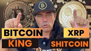 BITCOIN IS KING AND XRP IS A SHITCOIN AND THIS IS WHY!!!