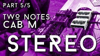 Just get TWO (Notes) - Cab M in Stereo - Part 5/5