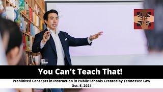 You Can't Teach That! Prohibited Concepts in Instruction in Public Schools Created by TN Law