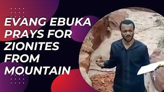 EVANG EBUKA OBI MESSAGE TO ZIONITES ALL THE WAY FROM MOUNTAIN