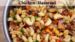 Chicken Macaroni | Cheesy Chicken Pasta | Easy Chicken and Macaroni Recipe