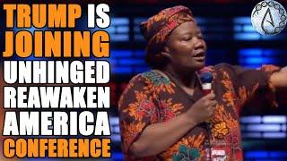 Trump Is Joining UNHINGED Conference?