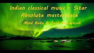 Indian Classical - SITAR Mind & Soul Relaxing