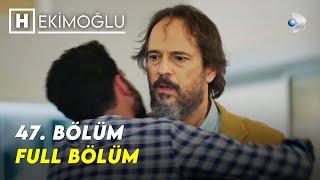 Hekimoğlu 47. Bölüm | FULL BÖLÜM