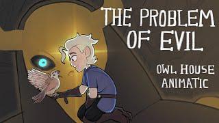 The Problem of Evil | Owl House Animatic