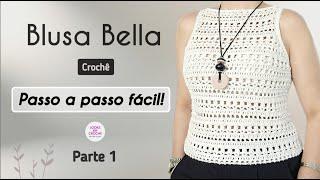 Blusa Bella - Crochê - Parte 1. Tamanhos P - M - G