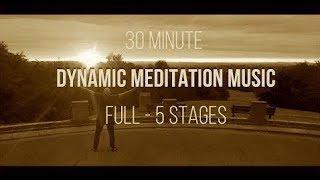 5 Stage Dynamic Meditation Music 30 Minute Version HD