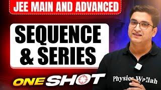 SEQUENCE & SERIES in One Shot: All Concepts & PYQs Covered | JEE Main & Advanced