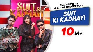 Suit Ki Kadhayi | Old Sinners |Shiva Choudhary | Feat. Nishi Tanwar |Gavish P|New Haryanvi Song 2024