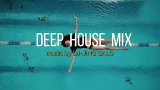 DEEP HOUSE MIX music by DJ-JING GALO