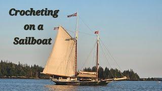 Crocheting Aboard A 19th Century Sail Boat In Beautiful Maine