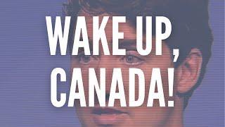 Wake up, Canada. The world is a dangerous place.