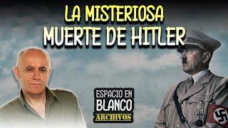 La Misteriosa Muerte de Hitler