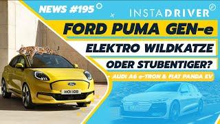 Ford Puma Gen-E: Was kann er? & Fiat Panda EV, Audi, Hyundai, Vinfast, Citroen | E-Auto-News 195