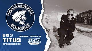 TITUS || Unsigned Pop Punk Podcast S5 E19