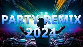 PARTY REMIX 2024  Mashups & Remixes Of Popular Songs  DJ Remix Club Music Dance Mix 2024