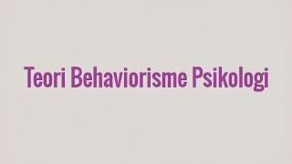 Teori Behaviorisme Psikologi