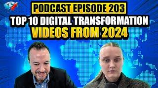 Podcast Ep203: Top 10 Digital Transformation Videos from 2024