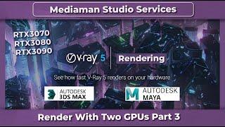 What is the Best GPU for VRAY in Maya and 3D Max. Dual GPUs Part 3