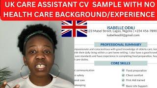 UK CARE ASSISTANT CV SAMPLE WITH NO HEALTH CARE BACKGROUND/EXPERIENCE | HEALTHCARE ASSISTANT CV