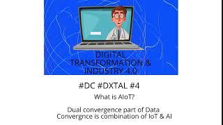 DX & I40 : Data Convergence Knowledge Bytes : What is AIOT?