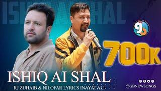 Shina & Khowar Mix 2019 || Ishiq ai Shal || RJ Zuhaib & Nilofar Lyrics Inayat Ali || GB New Songs