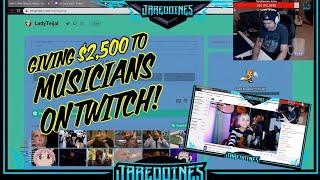Giving $2,500 to musicians on twitch