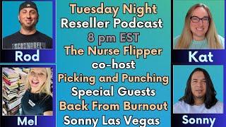 Reseller Podcast Live Nurse Flipper Picking and Punching Sonny Las Vegas Back From Burnout