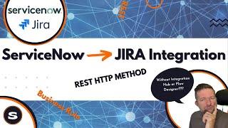 ServiceNow JIRA Integration | How to create a ticket in JIRA without Integration Hub!