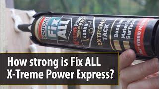 How strong is Fix ALL X-Treme Power Express?