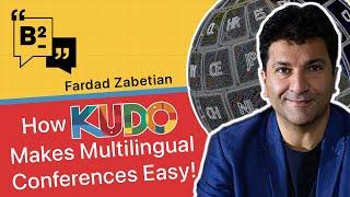 Kudo Interpreting For Multilingual Meetings | Talking Business w/ CEO Fardad Zabetian