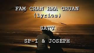 FAM CHAN HMA CHUAN (lyrics)-JOSEPH FT SP-i