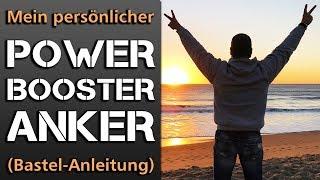 Wie Ihr Euch einen POWER BOOSTER ANKER aufbaut