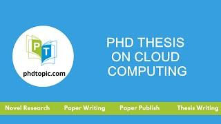 PhD Thesis on Cloud Computing | MS Thesis on Cloud Computing